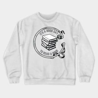 It's a good day to read a book Crewneck Sweatshirt